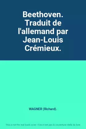 Couverture du produit · Beethoven. Traduit de l'allemand par Jean-Louis Crémieux.
