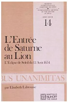 Couverture du produit · L'Entrée de Saturne au Lion: L'Éclipse de Soleil du 12 août 1654 (Archives Internationales D'Histoire Des Idées Minor) (French