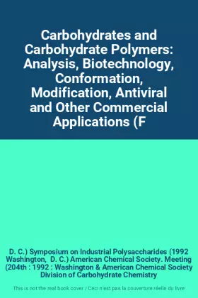 Couverture du produit · Carbohydrates and Carbohydrate Polymers: Analysis, Biotechnology, Conformation, Modification, Antiviral and Other Commercial Ap