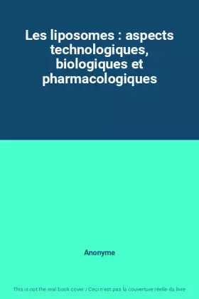 Couverture du produit · Les liposomes : aspects technologiques, biologiques et pharmacologiques