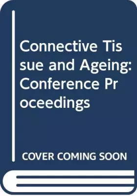 Couverture du produit · Connective Tissue and Ageing: Conference Proceedings