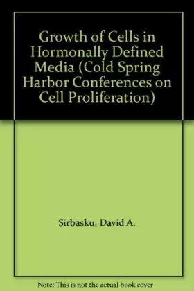 Couverture du produit · Growth of Cells in Hormonally Defined Media (Cold Spring Harbor Conferences on Cell Proliferation)
