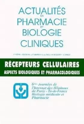 Couverture du produit · Récepteurs cellulaires : aspects biologiques et pharmacologiques: 6e Journées de l'Internat des hôpitaux de Paris-Ile-de-France