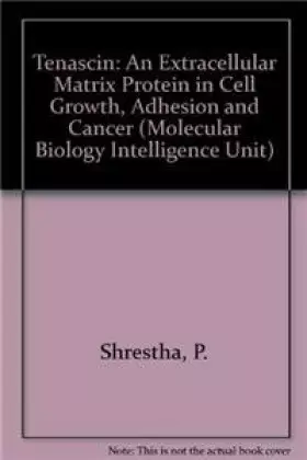 Couverture du produit · Tenascin. An Extracellular Matrix Protein in Cell Growth, Adhesion and Cancer (Molecular Biology Intelligence Unit)
