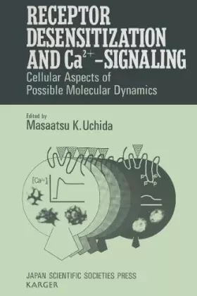 Couverture du produit · Receptor Desensitization and CA₂+-Signaling: Cellular Aspects of Possible Molecular Dynamics.