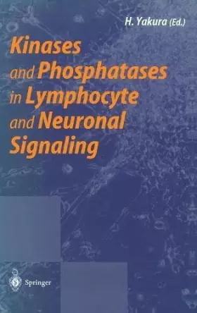Couverture du produit · Kinases and Phosphatases in Lymphocyte and Neuronal Signaling