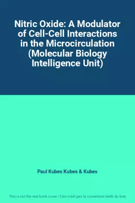 Couverture du produit · Nitric Oxide: A Modulator of Cell-Cell Interactions in the Microcirculation (Molecular Biology Intelligence Unit)