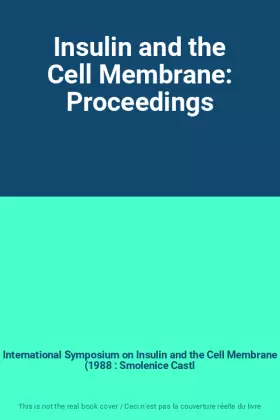 Couverture du produit · Insulin and the Cell Membrane: Proceedings