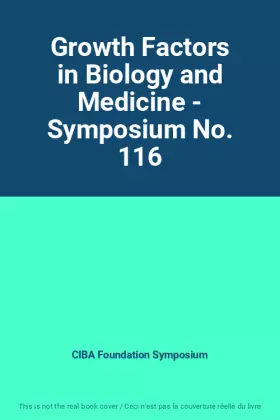 Couverture du produit · Growth Factors in Biology and Medicine - Symposium No. 116