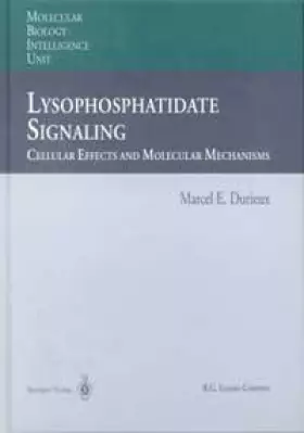Couverture du produit · Lysophosphatidate Signaling: Cellular Effects and Molecular Mechanisms (Molecular Biology Intelligence Unit)
