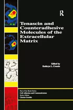 Couverture du produit · Tenascin and Counteradhesive Molecules of the Extracellular Matrix (Cell Adhesion and Communication)