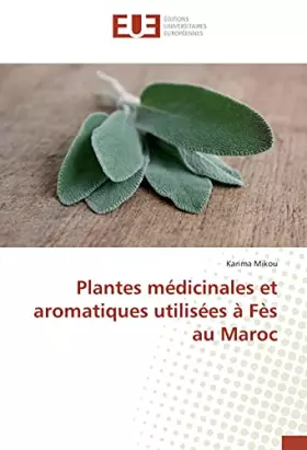 Couverture du produit · Plantes médicinales et aromatiques utilisées à Fès au Maroc