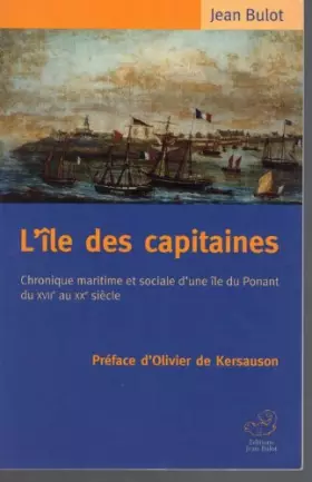 Couverture du produit · L île des Capitaines, chronique maritime et sociale d’une île du Ponant du XVIIème au XXème siècle