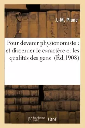 Couverture du produit · Pour devenir physionomiste : moyens pratiques de discerner le caractère et les qualités des gens