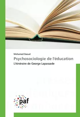 Couverture du produit · Psychosociologie de l'éducation: L'itinéraire de George Lapassade