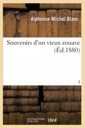 Couverture du produit · Souvenirs d'un vieux zouave T01