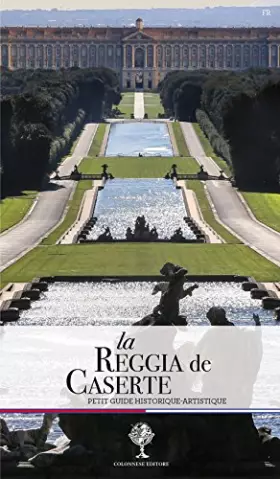 Couverture du produit · La Reggia de Caserta. Petit guide historique et artistique