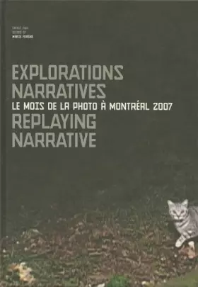 Couverture du produit · Explorations Narratives. Le mois de la photo à Montréal 2007