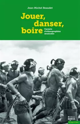 Couverture du produit · Jouer, danser, boire: Carnets d'ethnographies musicales