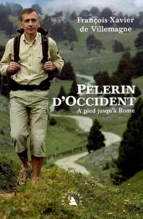 Couverture du produit · Pèlerin d’Occident. À pied jusqu’à Rome