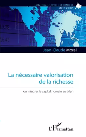 Couverture du produit · La nécessaire valorisation de la richesse: Ou intégrer le capital humain au bilan