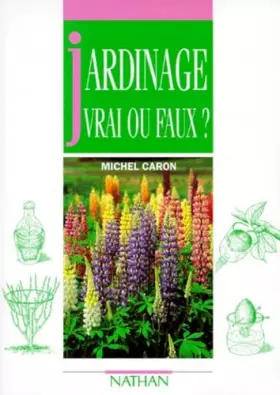 Couverture du produit · Jardinage: Vrai ou faux ?