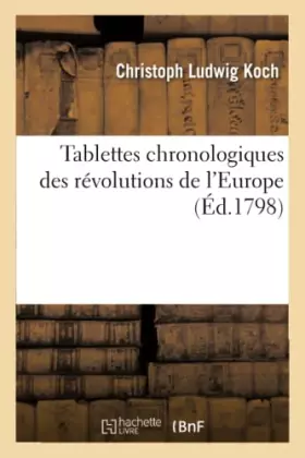 Couverture du produit · Tablettes chronologiques des révolutions de l'Europe
