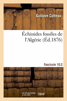 Couverture du produit · Échinides fossiles de l'Algérie, Fascicule 10.2