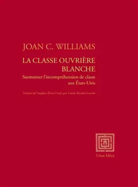 Couverture du produit · La classe ouvrière blanche: Surmonter l'incompréhension de classe aux Etats-Unis