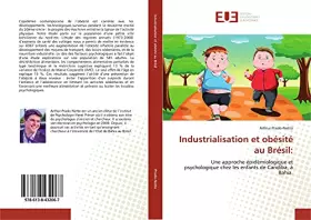 Couverture du produit · Industrialisation et obésité au Brésil:: Une approche épidémiologique et psychologique chez les enfants de Candiba, à Bahia. (F