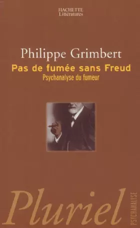 Couverture du produit · Pas de fumée sans Freud : Psychanalyse du fumeur
