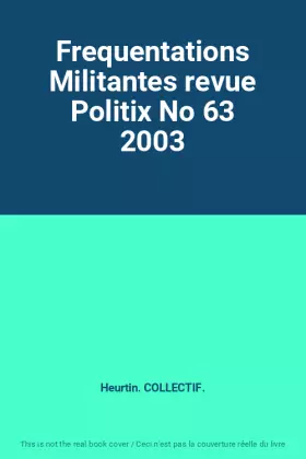 Couverture du produit · Frequentations Militantes revue Politix No 63 2003