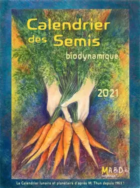 Couverture du produit · Calendrier des semis 2021: Biodynamique