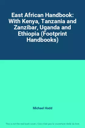 Couverture du produit · East African Handbook: With Kenya, Tanzania and Zanzibar, Uganda and Ethiopia (Footprint Handbooks)