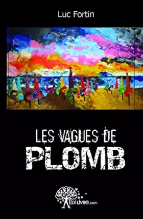 Couverture du produit · Les vagues de plomb: Roman