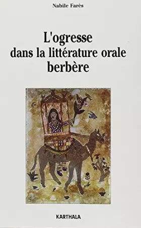 Couverture du produit · L'ogresse dans la littérature orale berbère : Littérature orale et anthropologie