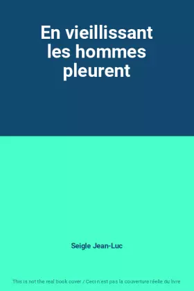 Couverture du produit · En vieillissant les hommes pleurent