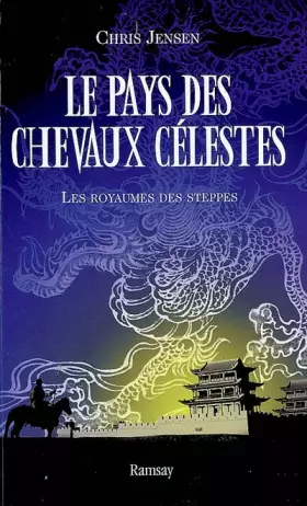 Couverture du produit · Le pays des chevaux célestes, Tome 2 : Les royaumes des steppes
