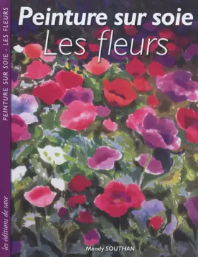Couverture du produit · Peinture sur soie : Les fleurs