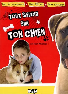 Couverture du produit · TOUT SAVOIR SUR TON CHIEN