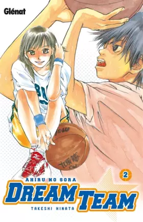 Couverture du produit · Dream Team - Tome 02: Ahiru no Sora