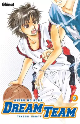 Couverture du produit · Dream Team - Tome 03: Ahiru no Sora