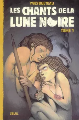 Couverture du produit · Les Chants de la Lune noire, Tome 1 :