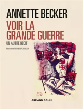 Couverture du produit · Voir la Grande Guerre. Un autre récit