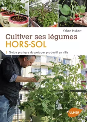Couverture du produit · Cultiver ses légumes Hors-sol - Guide pratique du potager productif en ville