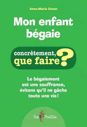 Couverture du produit · Mon enfant bégaie, concrètement que faire?