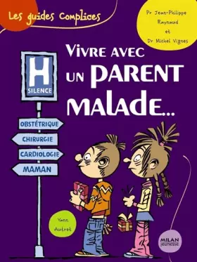 Couverture du produit · Vivre avec un parent malade