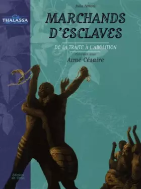 Couverture du produit · Marchands d'esclaves : De la traite à l'abolition