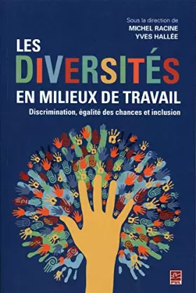 Couverture du produit · Les diversités en milieux de travail: Discrimination, égalité des chances et inclusion