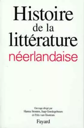 Couverture du produit · HISTOIRE DE LA LITTERATURE NEERLANDAISE. Pays-Bas et Flandre